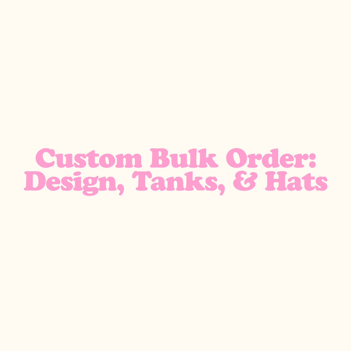 Custom Bulk Order