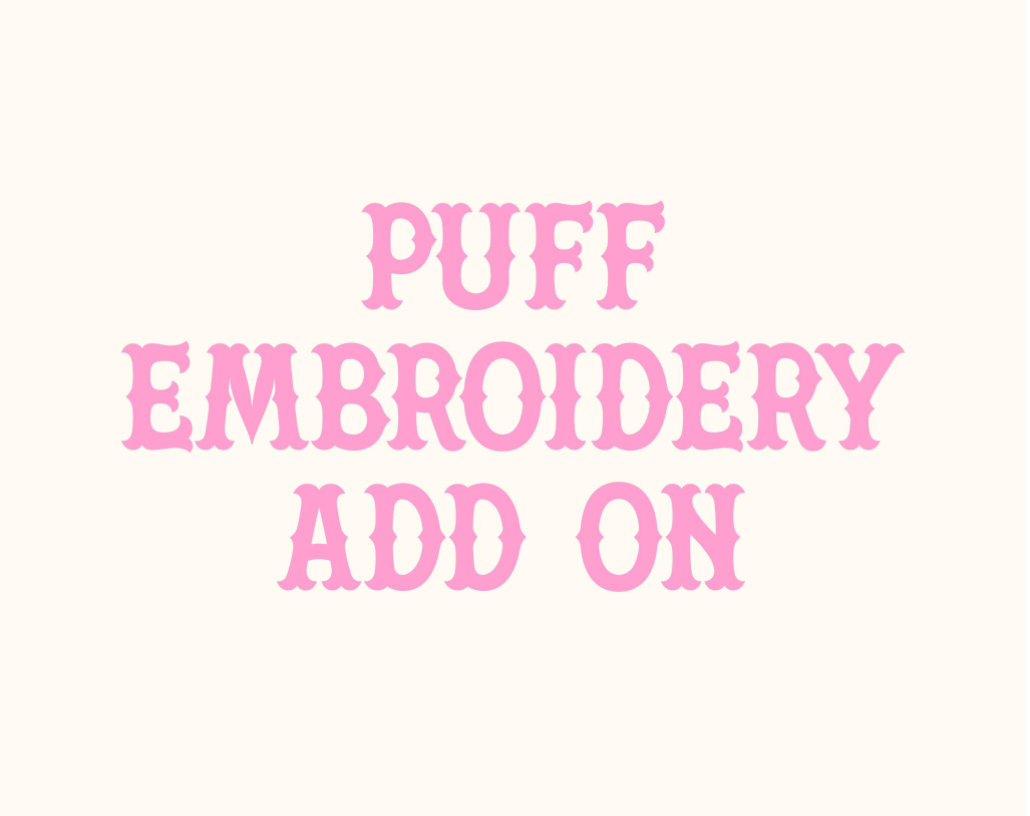 Puff Embroidery Add On